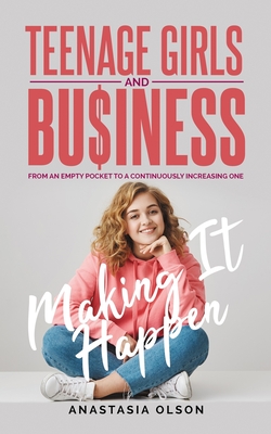 Teenage Girls and Business: Making It Happen