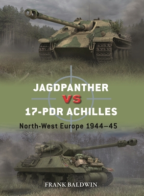 Jagdpanther vs 17-pdr Achilles: North-West Europe 1944–45 (Duel #143) Cover Image