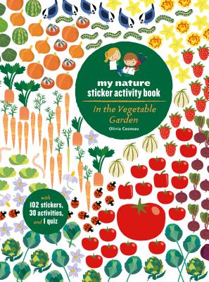 In the Vegetable Garden: My Nature Sticker Activity Book (Ages 5 and up, with 102 stickers, 24 activities, and 1 quiz) Cover Image