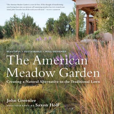 The American Meadow Garden: Creating a Natural Alternative to the Traditional Lawn Cover Image