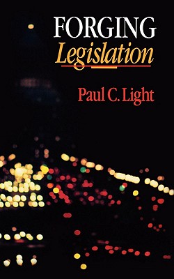 Forging Legislation By Paul Charles Light Cover Image