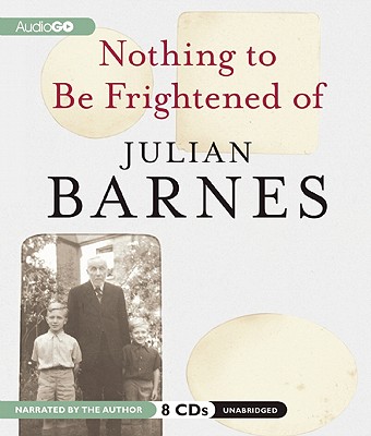 Nothing to Be Frightened Of by Julian Barnes