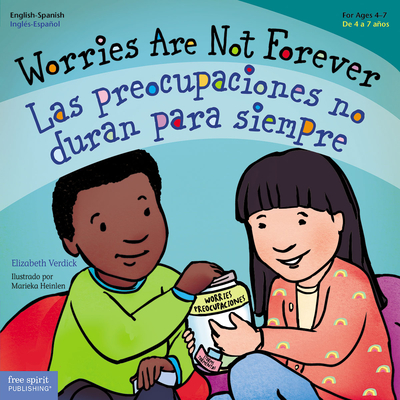 Worries Are Not Forever / Las preocupaciones no duran para siempre (Best Behavior®) By Elizabeth Verdick, Marieka Heinlen (Illustrator) Cover Image