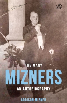 The Many Mizners: An Autobiography Cover Image