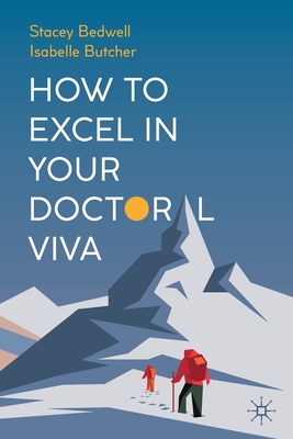How to Excel in Your Doctoral Viva By Stacey Bedwell, Isabelle Butcher Cover Image