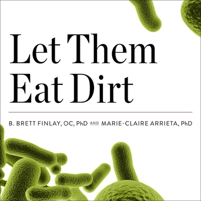 Let Them Eat Dirt: Saving Your Child from an Oversanitized World Cover Image