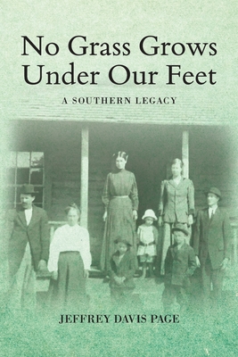 No Grass Grows Under Our Feet: A Southern Legacy Cover Image