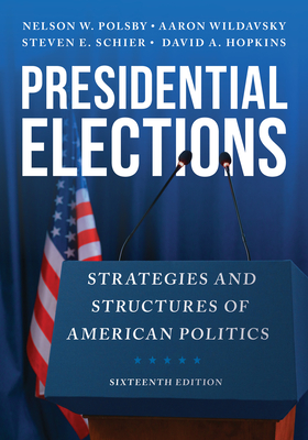 Presidential Elections: Strategies and Structures of American Politics Cover Image