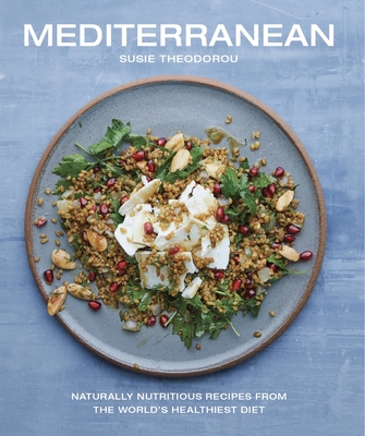 Mediterranean: Naturally nutritious recipes from the world's healthiest diet cover