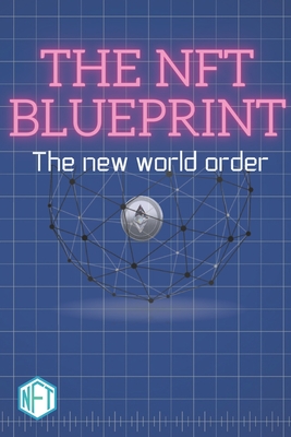 The NFT BluePrint: The New World Order Cover Image
