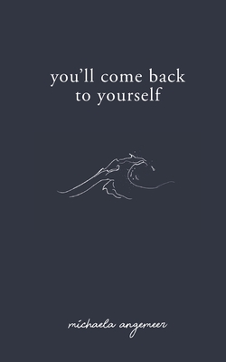 You'll Come Back to Yourself By Aleks Popovski (Illustrator), Michaela Angemeer Cover Image