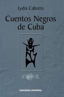 Cuentos Negros de Cuba (Coleccion Chichereku Coleccion Diccionarios) Cover Image