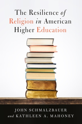 The Resilience of Religion in American Higher Education Cover Image