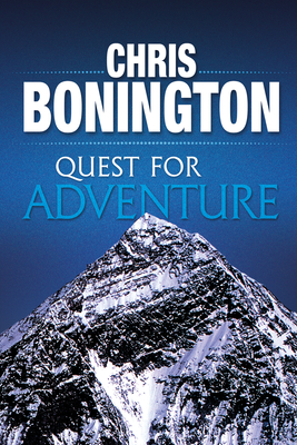Quest for Adventure: Remarkable Feats of Exploration and Adventure By Chris Bonington Cover Image