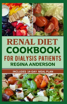 Renal Diet Cookbook for Dialysis Patients: Mouthwatering Recipes to Prevent Kidney Disease Cover Image
