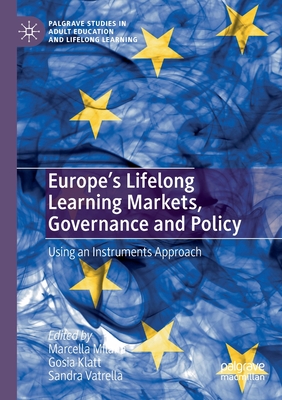 Europe's Lifelong Learning Markets, Governance and Policy: Using an Instruments Approach Cover Image