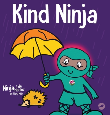 Kind Ninja: A Children's Book About Kindness By Mary Nhin, Grow Grit Press, Jelena Stupar (Illustrator) Cover Image