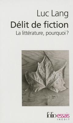 Delit de Fiction (Folio Essais)