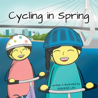 Cycling in Spring: A Rhyming Story Book (English Edition) By Deborah Lau, Deborah Lau (Illustrator) Cover Image