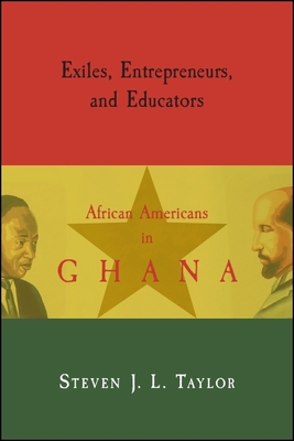 Exiles, Entrepreneurs, and Educators: African Americans in Ghana (Suny African American Studies)