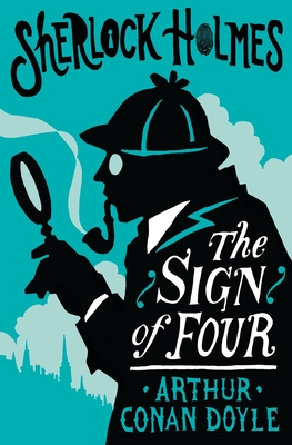 The Sign of the Four or The Problem of the Sholtos (Alma Junior Classics)