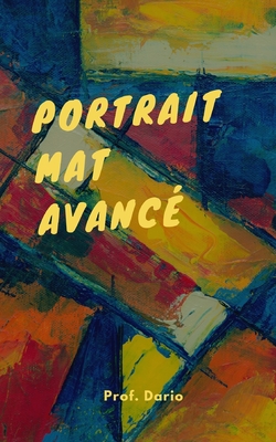 Portrait mat avancé By Prof Dario Cover Image