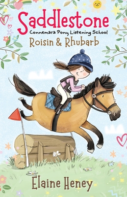 Saddlestone Connemara Pony Listening School Roisin and Rhubarb By Elaine Heney Cover Image