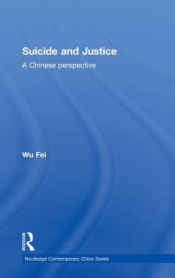 Suicide and Justice: A Chinese Perspective (Routledge Contemporary China #44) Cover Image