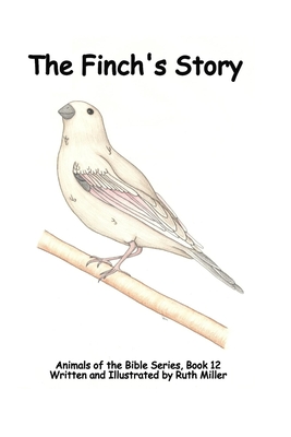 The Finch's Story (Animals of the Bible) Cover Image