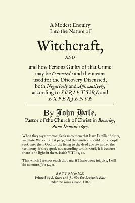 A Modest Enquiry Into the Nature of Witchcraft By John Hale Cover Image