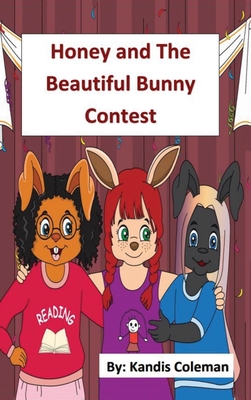 Honey and The Beautiful Bunny Contest By Kandis Coleman Cover Image