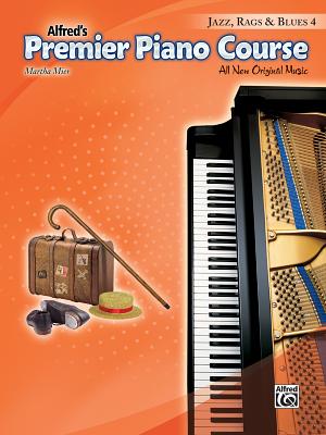Premier Piano Course -- Jazz, Rags & Blues, Bk 4: All New Original Music By Martha Mier (Composer) Cover Image