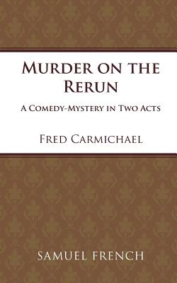 Murder on the Rerun By Fred Carmichael Cover Image