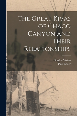 The Great Kivas of Chaco Canyon and Their Relationships Paperback