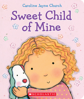 Sweet Child of Mine: A Caroline Jayne Church Treasury Cover Image