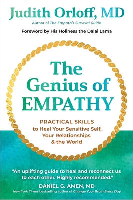 The Genius of Empathy: Practical Skills to Heal Your Sensitive Self, Your Relationships, and the World
