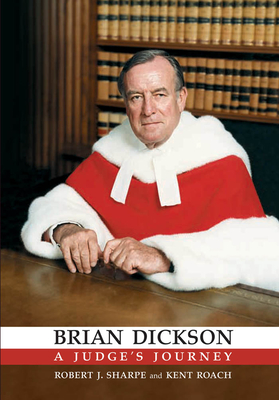Brian Dickson: A Judge's Journey (Osgoode Society for Canadian Legal History) Cover Image