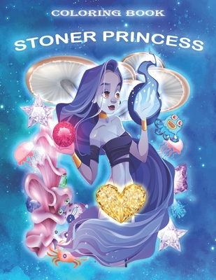 Stoner Princess Coloring Book: Psychedelic Coloring Book for Adults with Stress Relieving Trippy Designs & Relaxation. Cover Image