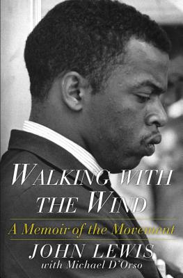 Walking with the Wind: A Memoir of the Movement By John Lewis, Michael D'Orso Cover Image
