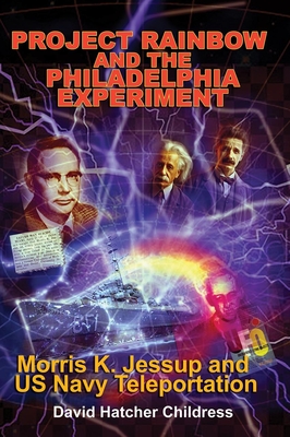 Project Rainbow and the Philadelphia Experiment: Morris K. Jessup and US Navy Teleportation Cover Image