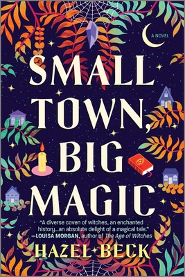 Small Town, Big Magic: A Witchy Romantic Comedy (Witchlore #1)