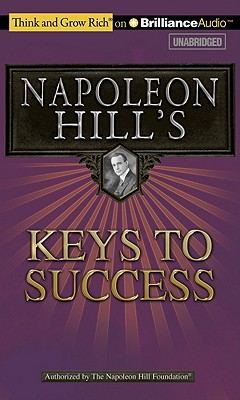 Napoleon Hill's Keys to Success: The 17 Principles of Personal