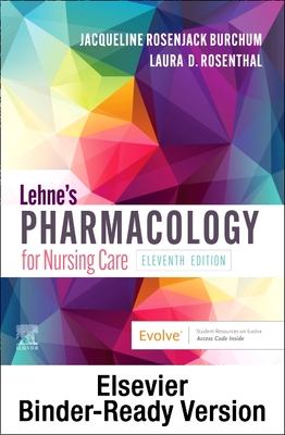 Lehne's Pharmacology for Nursing Care - Binder Ready By Jacqueline Burchum, Laura Rosenthal Cover Image