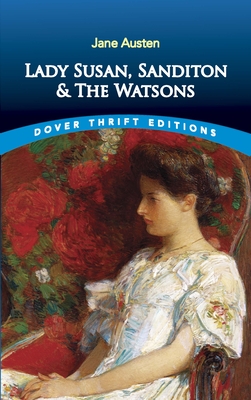 Lady Susan, Sanditon and the Watsons By Jane Austen Cover Image