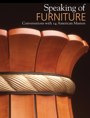 Speaking of Furniture: Conversations with 14 American Masters Cover Image