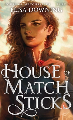 House of Matchsticks By Elisa Downing Cover Image