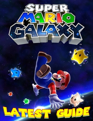 Super Mario Galaxy: LATEST GUIDE: Everything You Need To Know