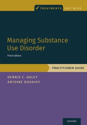 Managing Substance Use Disorder: Practitioner Guide (Treatments That ...