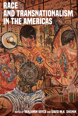 Race and Transnationalism in the Americas (Pitt Latin American Series) By Benjamin Bryce (Editor), David M. K. Sheinin (Editor) Cover Image