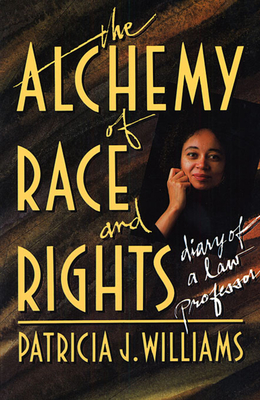 The Alchemy of Race and Rights By Patricia J. Williams Cover Image